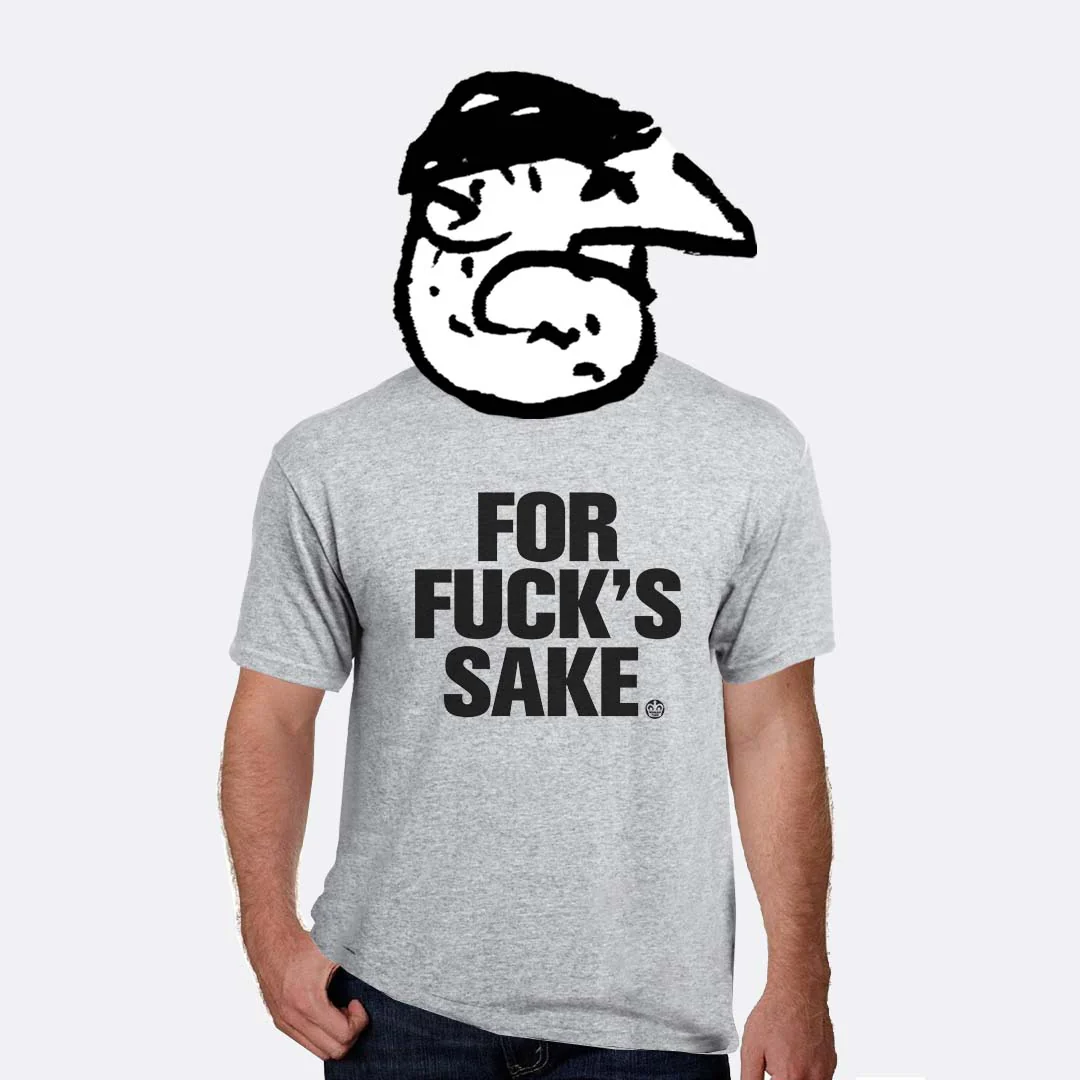 For Fuck's Sake T-Shirt - Image 2